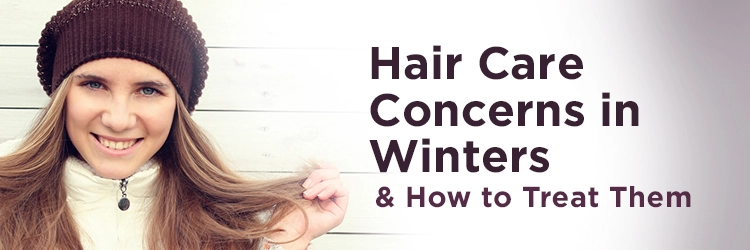 Hair Care Concerns In Winters and How to Treat Them