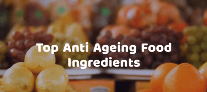 Top Anti Ageing Food Ingredients