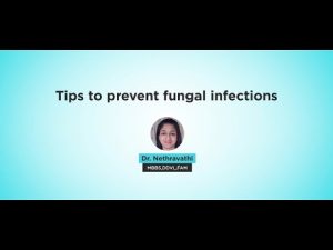 Tips to Prevent Fungal Infections by Dr. Nethravati
