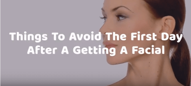 8 Things You Should Never Do After A Facial